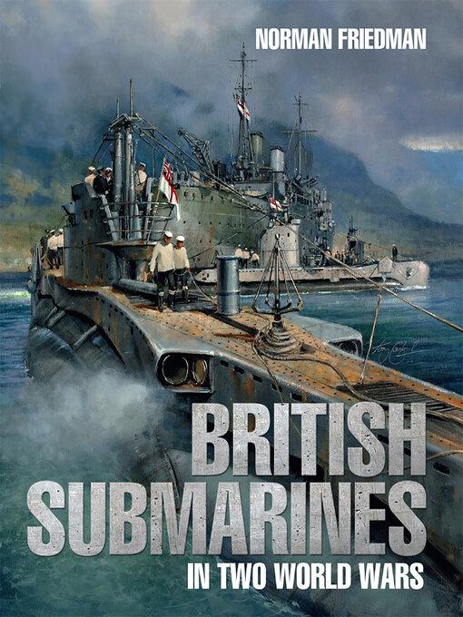 Title details for British Submarines in Two World Wars by Norman Friedman - Available